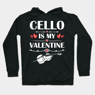 Cello Is My Valentine T-Shirt Funny Humor Fans Hoodie